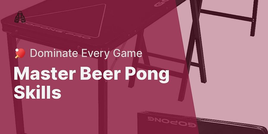 Master Beer Pong Skills - 🏓 Dominate Every Game