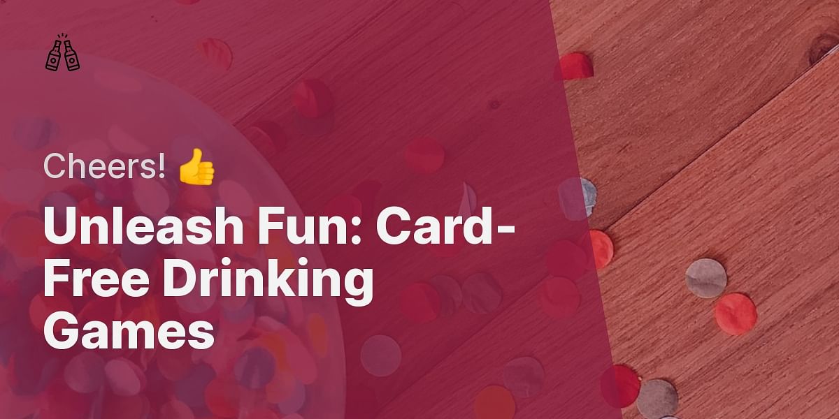 Drinking Games without Cards A Comprehensive Guide