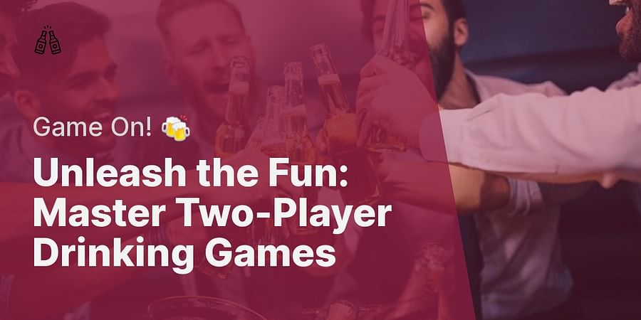 Unleash the Fun: Master Two-Player Drinking Games - Game On! 🍻