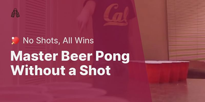 Master Beer Pong Without a Shot - 🏓 No Shots, All Wins