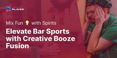 Elevate Bar Sports with Creative Booze Fusion - Mix Fun 💡 with Spirits