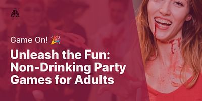 Unleash the Fun: Non-Drinking Party Games for Adults - Game On! 🎉