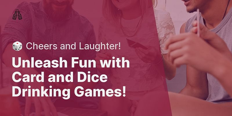 Unleash Fun with Card and Dice Drinking Games! - 🎲 Cheers and Laughter!