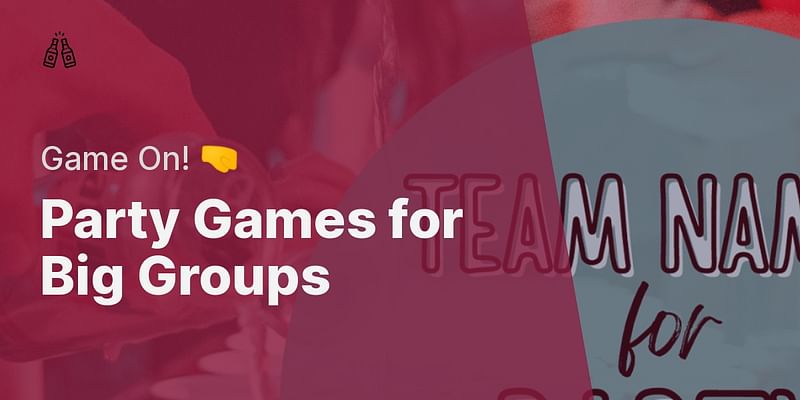 What are the best party games for large groups?