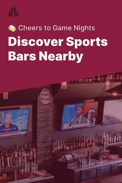 Discover Sports Bars Nearby - 🍻 Cheers to Game Nights