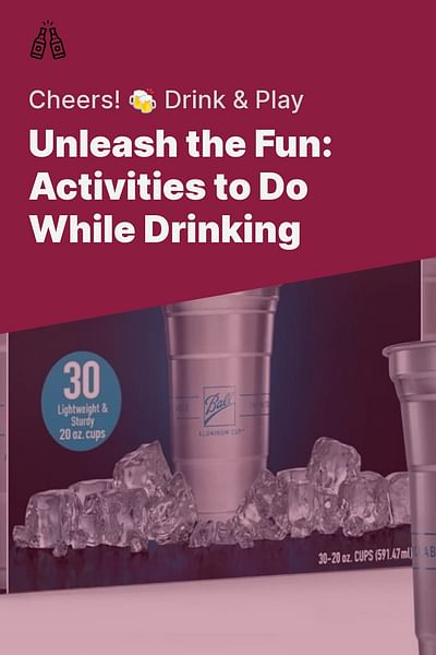 Unleash the Fun: Activities to Do While Drinking - Cheers! 🍻 Drink & Play