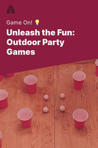 Unleash the Fun: Outdoor Party Games - Game On! 💡