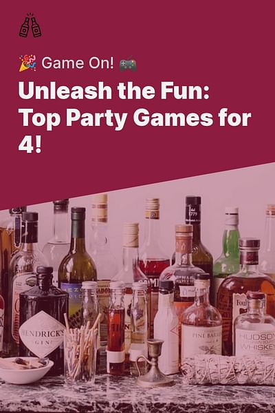 Unleash the Fun: Top Party Games for 4! - 🎉 Game On! 🎮