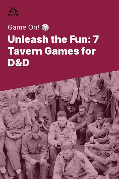 Unleash the Fun: 7 Tavern Games for D&D - Game On! 🎲