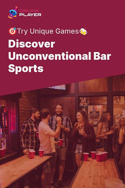 Discover Unconventional Bar Sports - 🎯Try Unique Games🍻